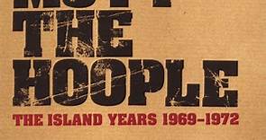 Mott The Hoople - The Best Of The Island Years 1969 - 1972