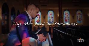Why Men Need the Sacraments // Jared Zimmerer (Director of the Word on Fire Institute)