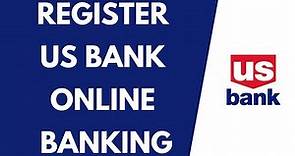 Register US Bank Online Banking Account (2021) | Enroll to US Bank Online | usbank.com