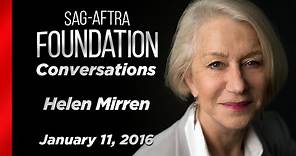 Helen Mirren Career Retrospective | SAG-AFTRA Foundation Conversations
