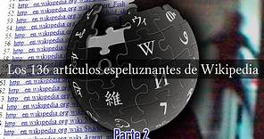 Los 136 artículos espeluznantes de Wikipedia (Parte 2)