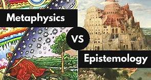 Metaphysics vs. Epistemology Easily Explained - What is Metaphysics & What is Epistemology?