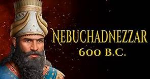 The Greatest King of Babylon | Nebuchadnezzar II | Ancient Mesopotamia Documentary