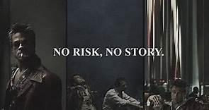 No Risk, No Story.