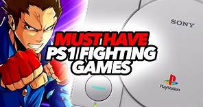 Top Ten Must Have PS1 Fighting Games