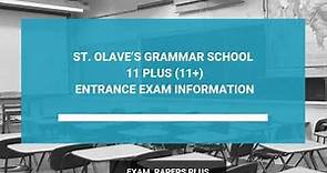 St. Olave’s Grammar School 11 Plus (11+) Entrance Exam Information - Year 7 Entry