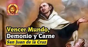 CAUTELAS para Vencer al MUNDO, DEMONIO y CARNE - San Juan de la Cruz