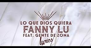 Lo Que Dios Quiera - Fanny Lu Ft Gente de Zona (Video Lyric)