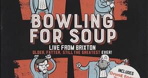 Bowling For Soup - Older, Fatter, Still The Greatest Ever! - Live From Brixton
