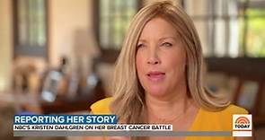 Kristen Dahlgren shares her battle with breast cancer