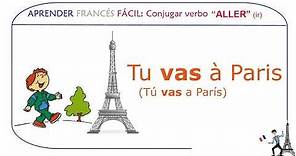 Conjugar verbo ALLER en francés -Verbo ALLER conjugación - Pronunciación, oraciones y Escritura