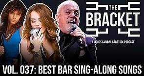 What Is The Best Bar Sing Along Song? (The Bracket, Vol: 37)