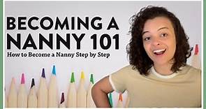 Becoming a Nanny 101: How to Become a Nanny (in 2021)