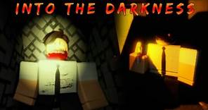 INTO THE DARKNESS - Roblox | [ Full Walkthrough ]