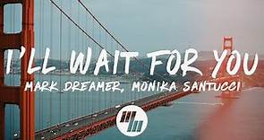 Mark Dreamer & Monika Santucci - I'll wait for you (Lyrics)
