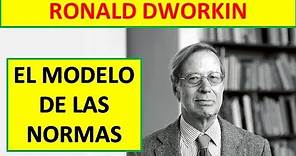 RONALD DWORKIN - El modelo de las normas