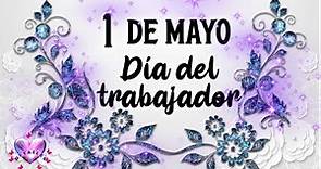 1 DE MAYO 2024 Dia Internacional de los Trabajadores Feliz día del trabajador Bienvenido mayo