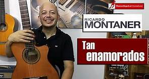 Tan enamorados Ricardo Montaner acordes y análisis