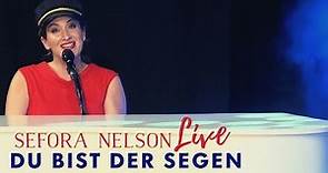 Sefora Nelson - Du bist der Segen (Offizielles Live Video)