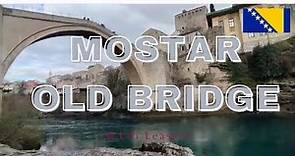 THE OLD BRIDGE OF MOSTAR🇧🇦~||BOSNIA & HERZAGOVINA ||WALKING TOUR OLD CITY