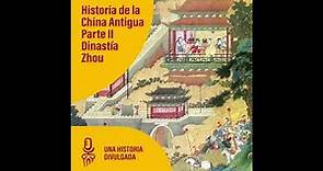 Historia de la China Antigua II: Dinastía Zhou