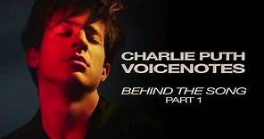 Charlie Puth “Voicenotes” Behind The Song – Part 1