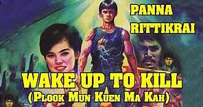 Wu Tang Collection - Panna Rittikrai in Wake up to kill aka Plook Mun Kuen Ma Kah