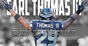 Earl Thomas III︱Official 2010-2017 Highlights︱"Bump in the Road"