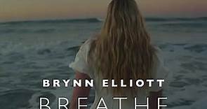 Brynn Elliott - Breathe the song and music video are out...