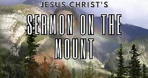 Jesus Christ's Sermon on the Mount (FULL)