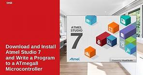 Download and Install Atmel Studio 7 and Write a Program to an ATmega8 Microcontroller