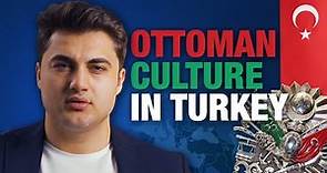 Turkish Culture Explained: How Ottoman Empire shaped cultural diversity in Turkey