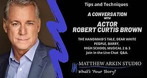 Tips and Techniques for Actors, Writers and Storytellers: Robert Curtis Brown