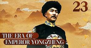 [FULL] The Era of Emperor Yongzheng EP.23 | China Drama