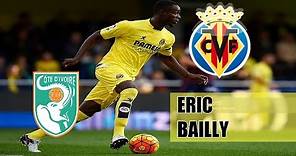 ERIC BAILLY ▷ The Beast - Villarreal CF - 2016 HD