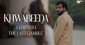KHWABEEDA | Chapter 1 : The Last Gamble