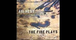 Ari Hest- "The Fire Plays" (Audio Only)