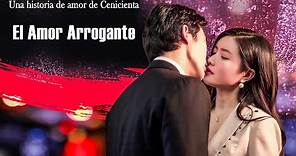 El Amor Arrogante | Pelicula Romantica de Amor | Completa en Español HD