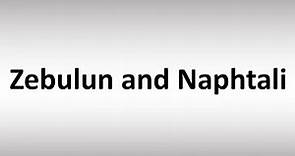 How to Pronounce Zebulun and Naphtali