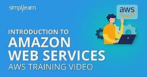 Introduction To Amazon Web Services | AWS Tutorial For Beginners | AWS Training Video | Simplilearn