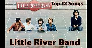 Top 10 Little River Band Songs (12 Songs) Greatest Hits