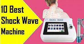 Top 10 Best Shock Wave Therapy Machine In 2021 |