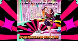 Sophie Ellis-Bextor - Crying At The Discotheque (Official audio)