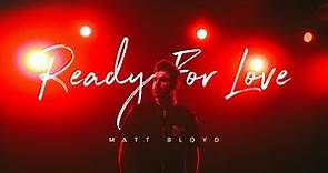 Matt Bloyd - Ready for Love