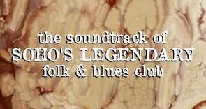 Les Cousins: The Soundtrack Of Soho’s Legendary Folk & Blues Club [Trailer]