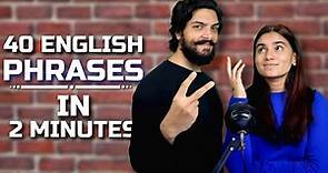 40 English Phrases in Just 2 Minutes???