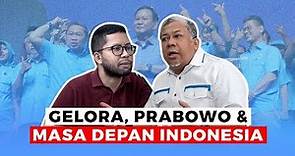 FAHRI HAMZAH : GELORA, PRABOWO & MASA DEPAN INDONESIA