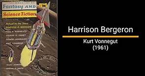 Harrison Bergeron - Kurt Vonnegut (Short Story)