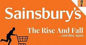 Sainsburys - The Rise and Fall and Rise Again of Britain's Biggest Retailer