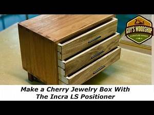 Make a Cherry Jewelry Box With The Incra LS Positioner